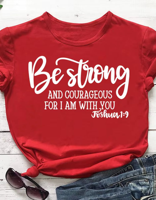 Load image into Gallery viewer, Be Strong and Courageous Christian T-Shirt Joshua 1:9 Clothing Religious Hipster Tee Stylish Jesus Faith Outfits Art Oversize
