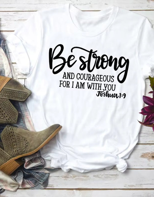 Load image into Gallery viewer, Be Strong and Courageous Christian T-Shirt Joshua 1:9 Clothing Religious Hipster Tee Stylish Jesus Faith Outfits Art Oversize

