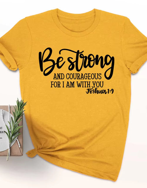 Load image into Gallery viewer, Be Strong and Courageous Christian T-Shirt Joshua 1:9 Clothing Religious Hipster Tee Stylish Jesus Faith Outfits Art Oversize
